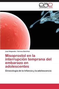 MISOPROSTOL EN LA INTERRUPCION TEMPRANA DEL EMBARAZO EN ADOLESCENTES JOEL..