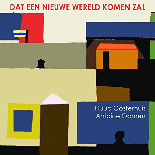 CD Oosterhuis, Huub - Dat Een Nieuwe Wereld Kom An