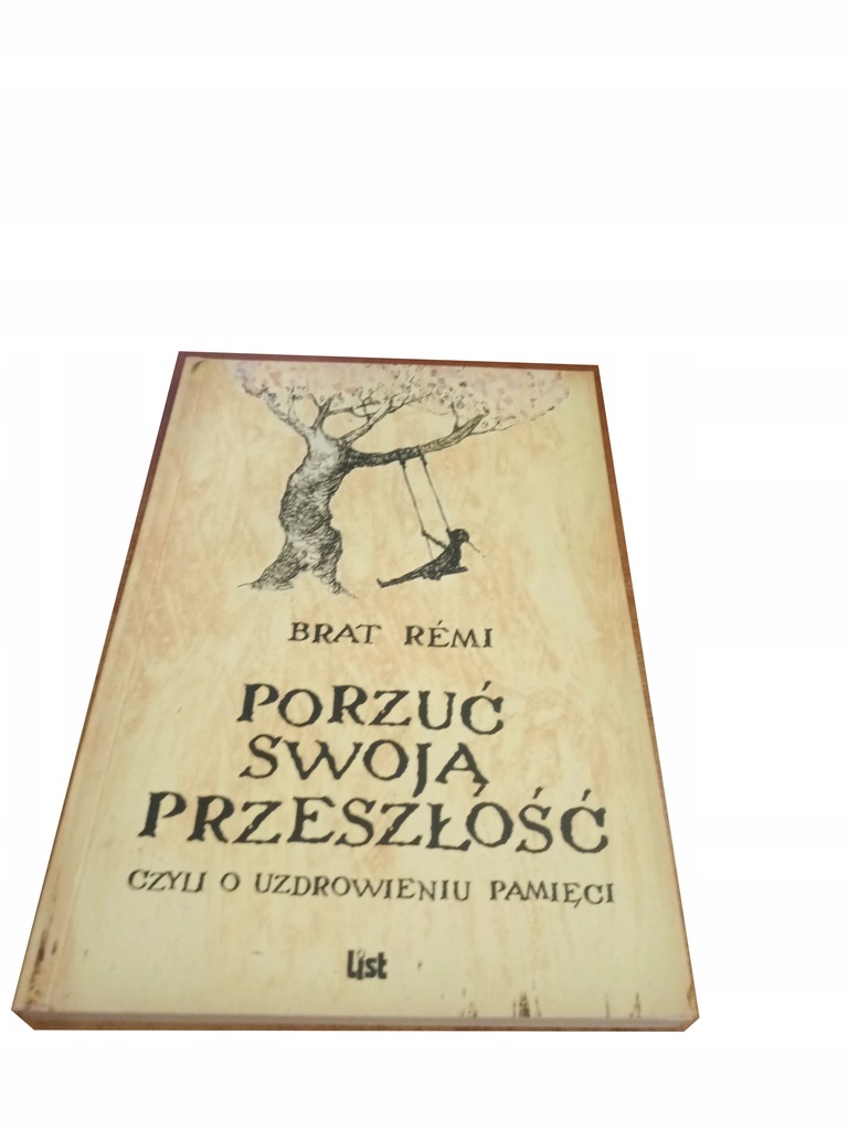 Porzuć swoją przeszłość czyli o uzdrowieniu pamięci Rémi Schappacher