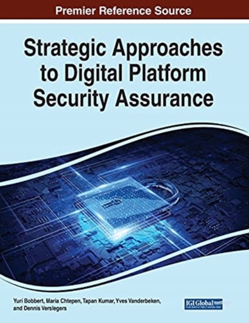 Strategic Approaches to Digital Platform Security Assurance YURI BOBBERT