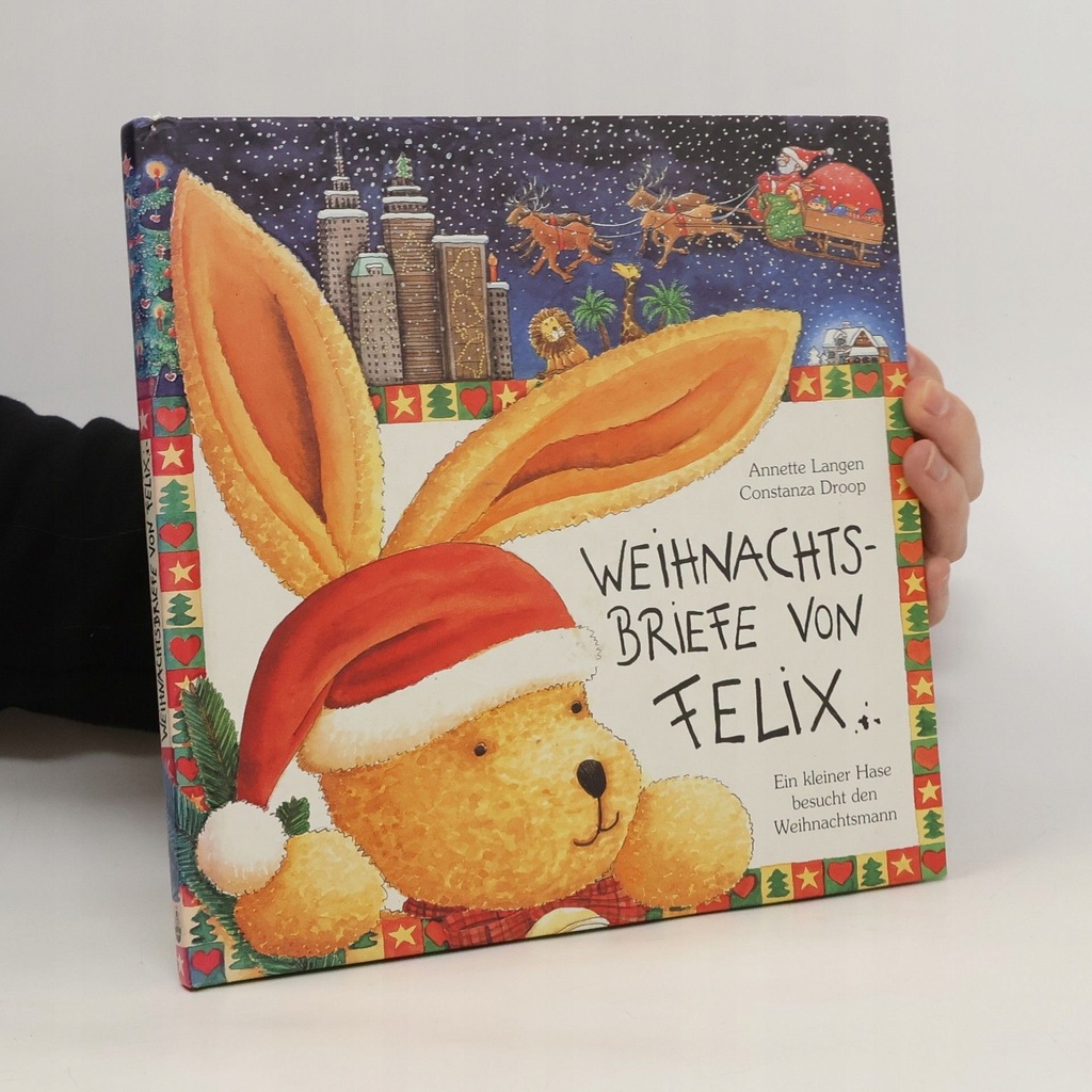 Weihnachtsbriefe von Felix: Ein kleiner Hase besucht den Weihnachtsmann