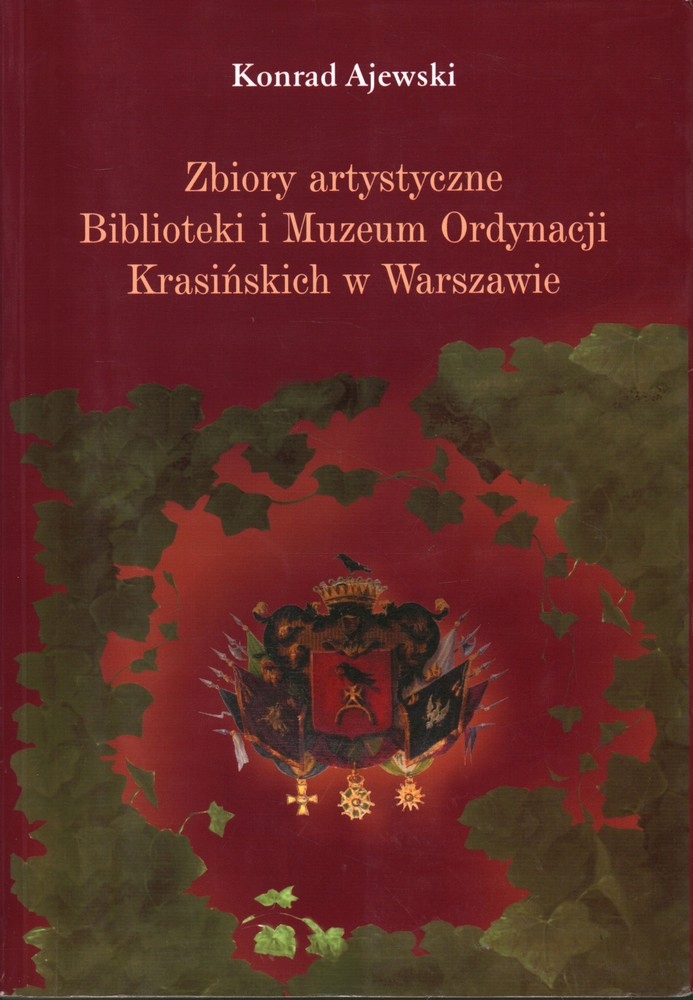 ZBIORY ARTYSTYCZNE BIBLIOTEKI I MUZEUM ORDYNACJI KRASIŃSKICH W WARSZAWIE