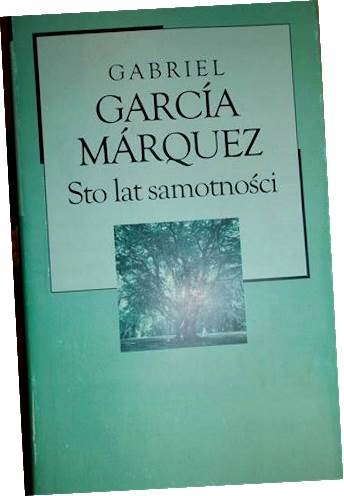 Sto lat samotności - Gabriel Garcia Marquez