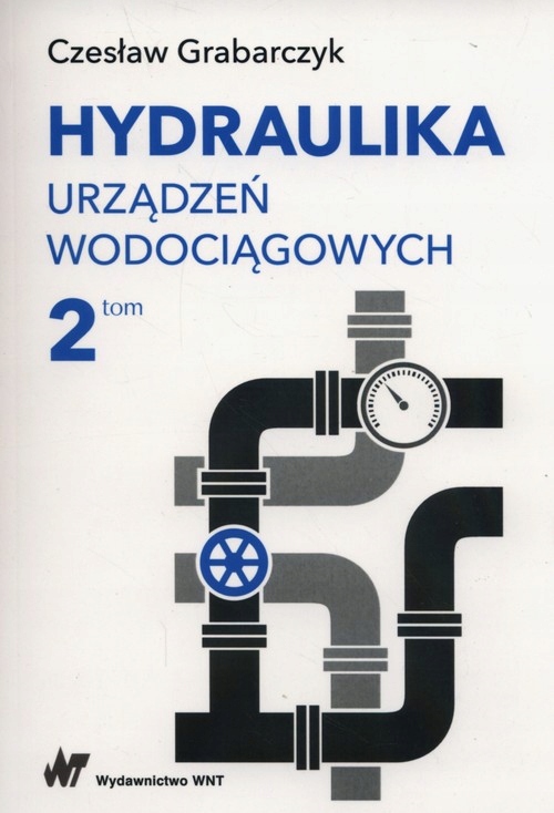 HYDRAULIKA URZĄDZEŃ WODOCIĄGOWYCH TOM 2