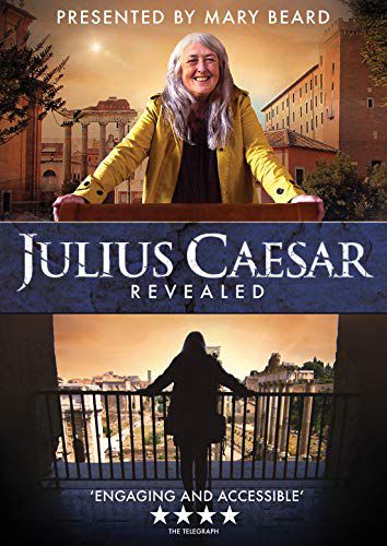 JULIUS CAESAR REVEALED - PRESENTED BY MARY BEARD D