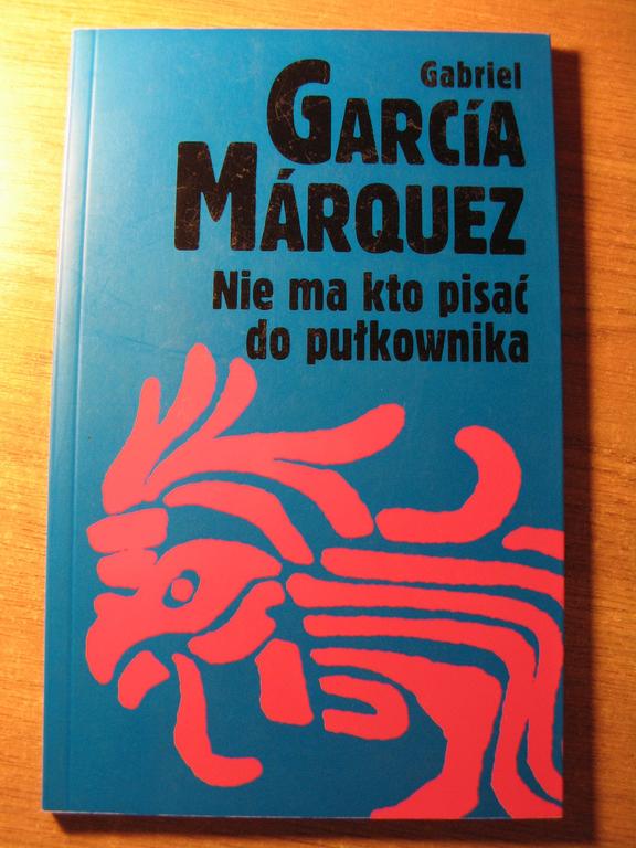 Gabriel Garcia Marquez Nie ma kto pisać do pułk.