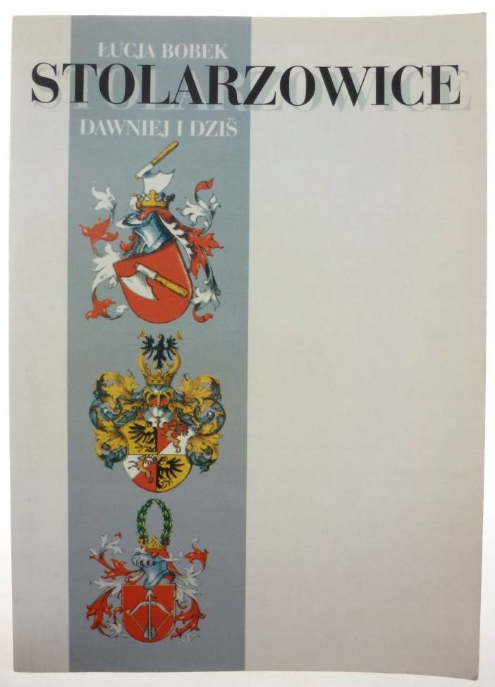 Stolarzowice dawniej i dziś - Łucja Bobek