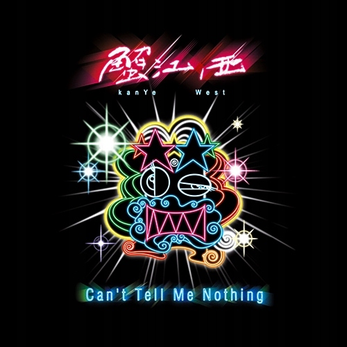 Kanye West, Can't Tell Me Nothing, CD