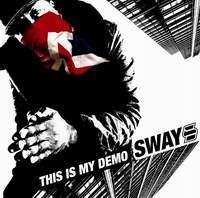 Sway This Is My Demo CD
