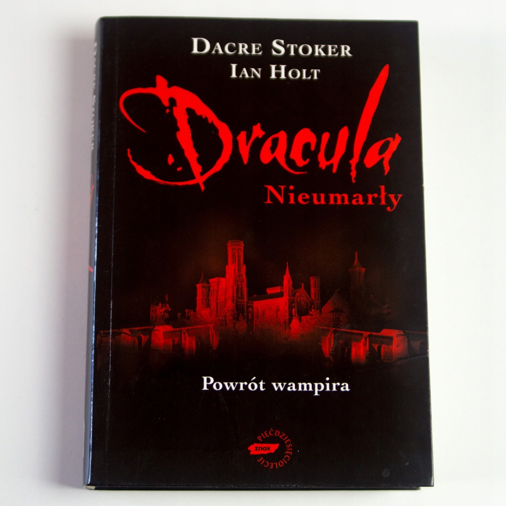 Dracula: Nieumarły - Dacre Stoker Ian Holt