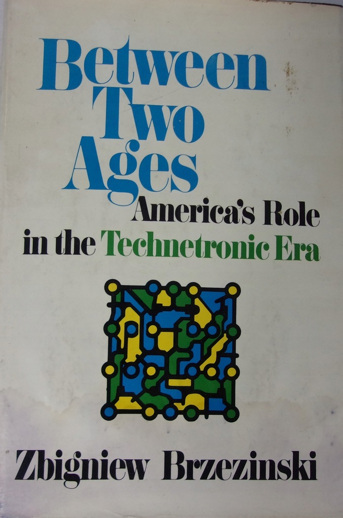 Zbigniew Brzeziński - Between Two Ages