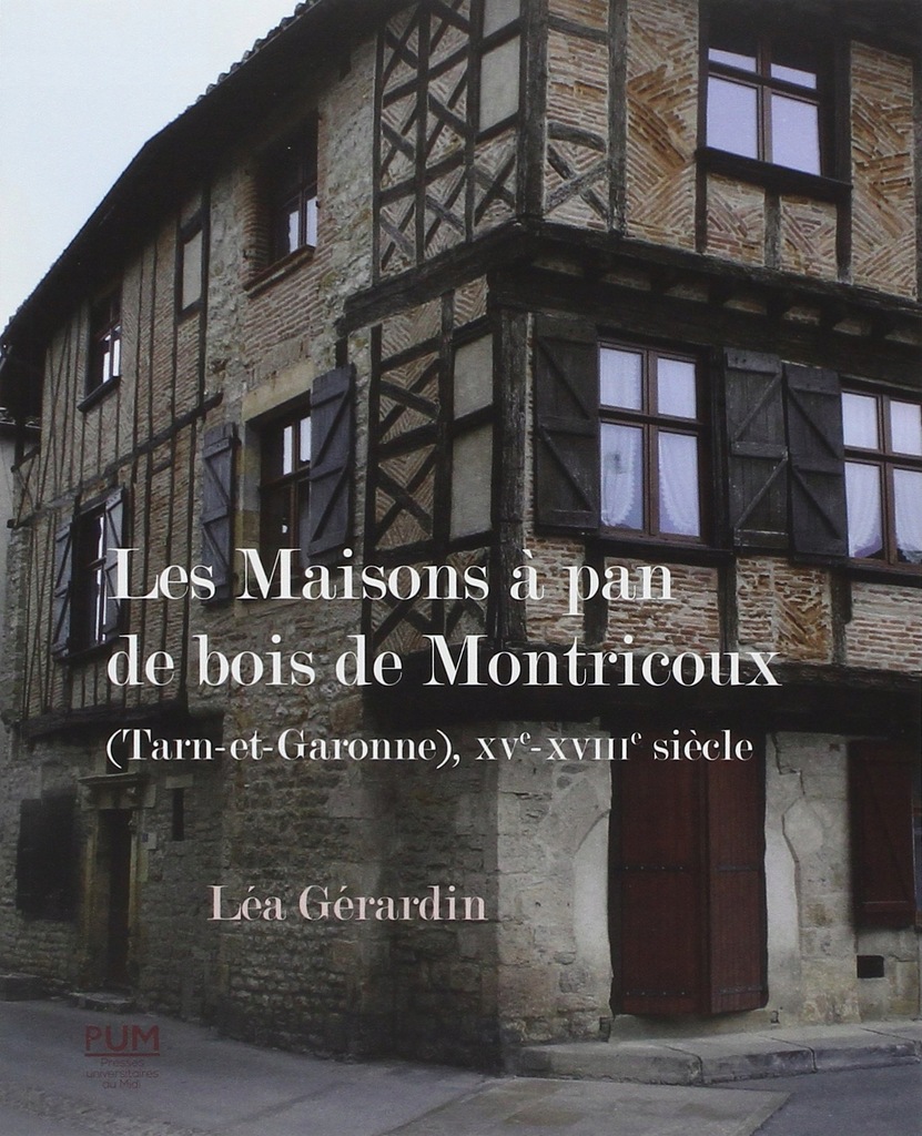 Les maisons pan de bois de Montricoux (Tarn-et-Ga