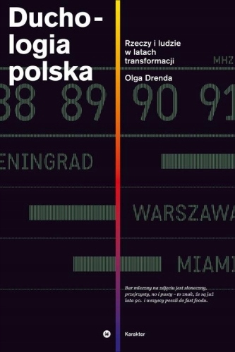 Duchologia polska. Rzeczy i ludzie w latach transformacji - Olga Drenda