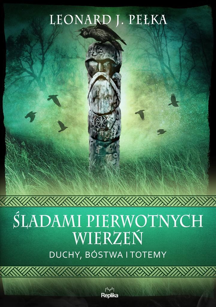 Śladami pierwotnych wierzeń Leonard J. Pełka