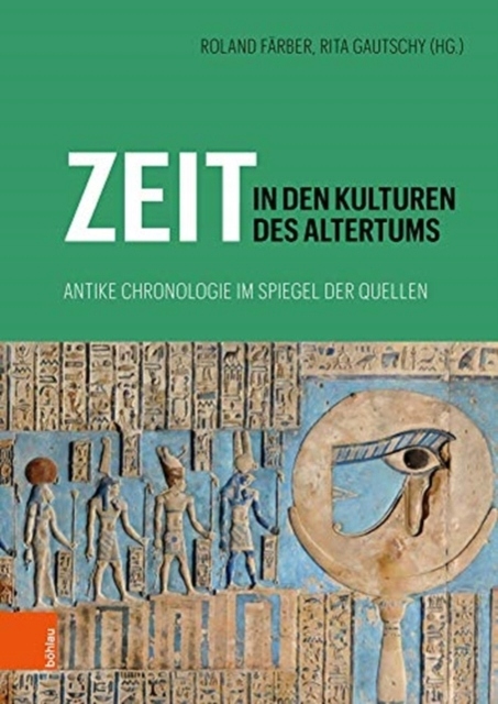 Zeit in den Kulturen des Altertums: Antike Chronologie im Spiegel der Quell