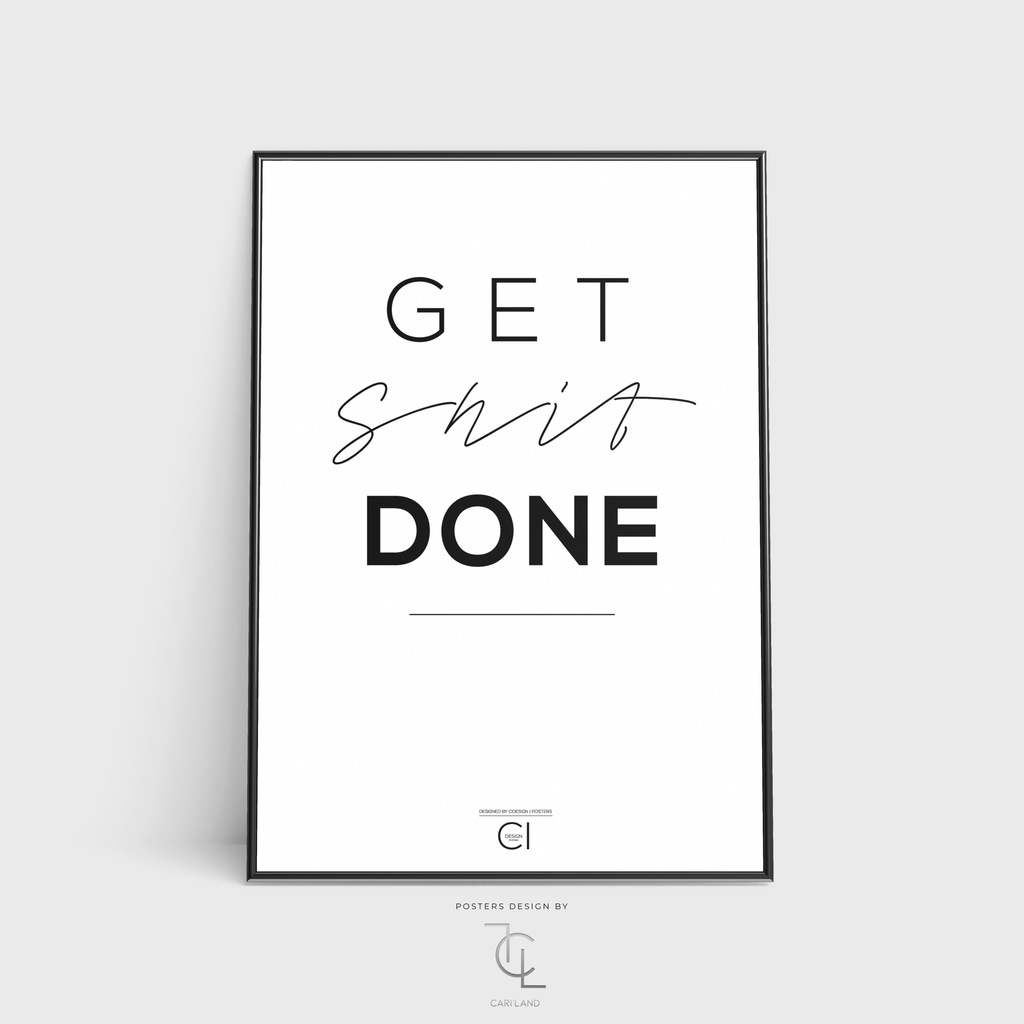 Plakat "Get shit done"50x70cm Cariland