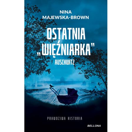 Ostatnia więźniarka Auschwitz Nina Majewska-Brown