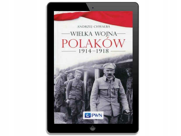 Wielka wojna Polaków 1914-1918