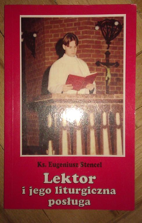 Lektor i jego liturgiczna posługa Ks.E.Stencel