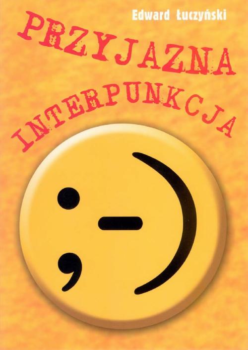 PRZYJAZNA INTERPUNKCJA EDWARD ŁUCZYŃSKI EBOOK