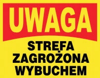 Tablica UWAGA STREFA ZAGROŻONA WYBUCHEM KRUSZYNA