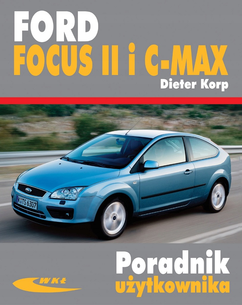 Ford Focus II C-MAX. Poradnik Naprawa Instrukcja