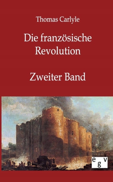 Die franzoesische Revolution THOMAS CARLYLE