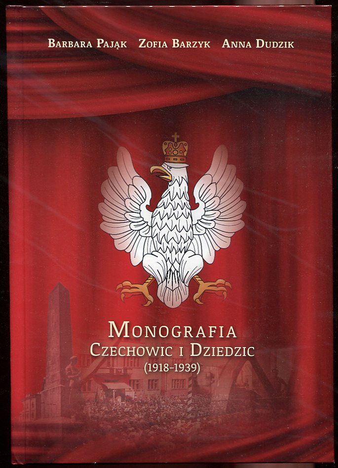 CZECHOWICE i DZIEDZICE :: monografia 1918-1939 : 2012 rok