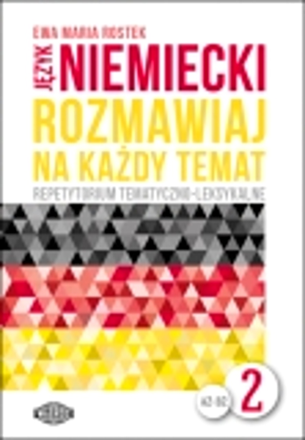 JĘZYK NIEMIECKI ROZMAWIAJ NA KAŻDY TEMAT 2 (+MP3)