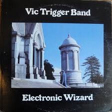 VIC TRIGGER BAND - ELECTRONIC WIZARD LP/nowa