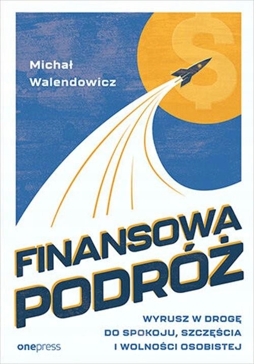 FINANSOWA PODRÓŻ, WALENDOWICZ MICHAŁ