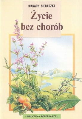 ŻYCIE BEZ CHORÓB - MAKARY SIERADZKI JOGA