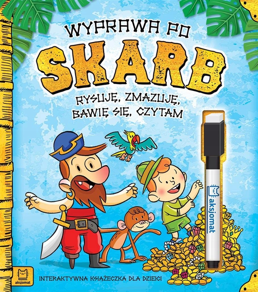 WYPRAWA PO SKARB. RYSUJĘ, ZMAZUJĘ, BAWIĘ SIĘ..