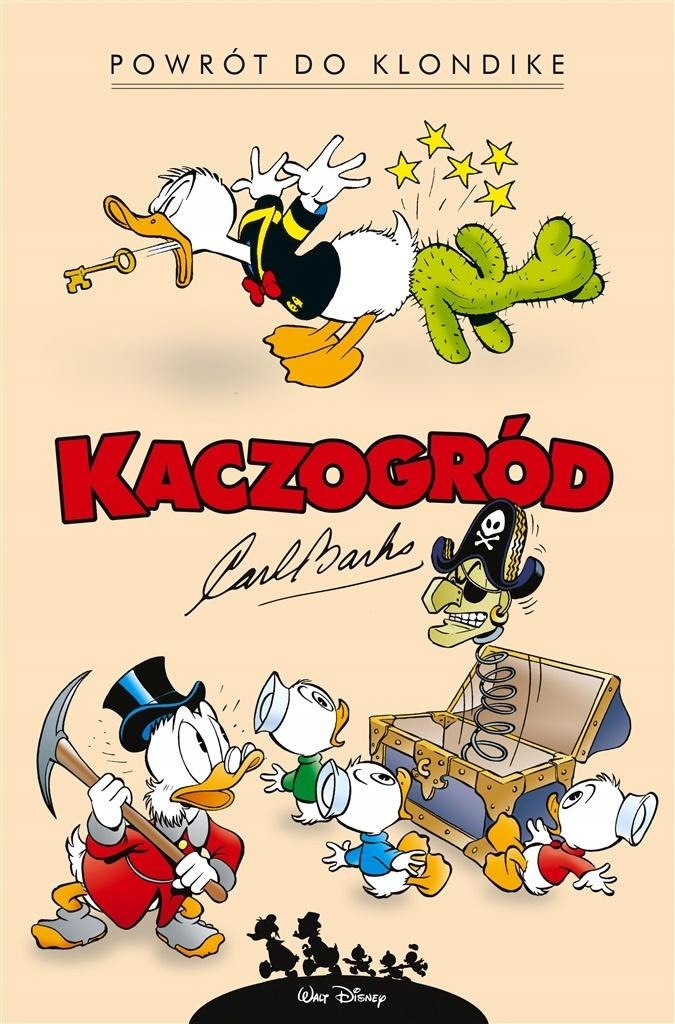 Kaczogród.Carl Barks .Powrót do Klondike i ...T.1