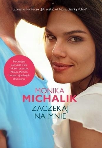 ZACZEKAJ NA MNIE, MONIKA MICHALIK