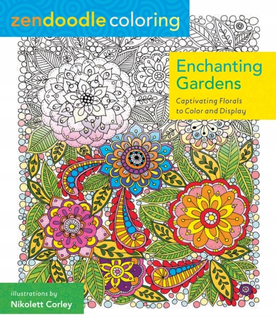 Zendoodle Coloring: Enchanting Gardens: Captivatin