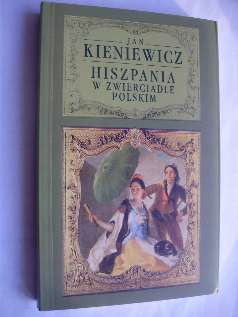 Hiszpania W Zwierciadle Polskim Jan Kieniewicz