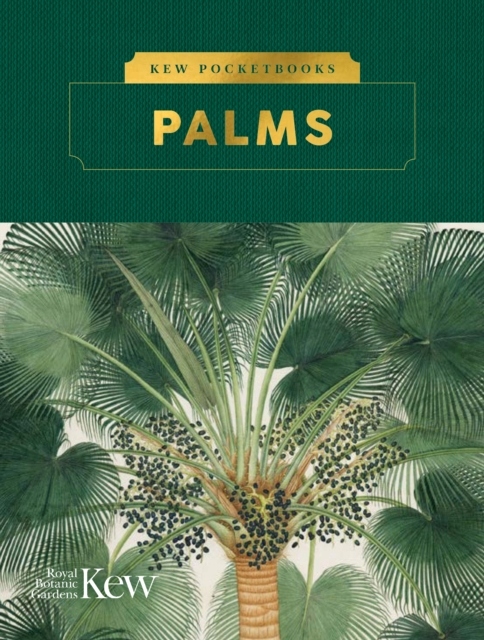 Kew Pocketbooks: Palms Kew Royal Botanic Gardens