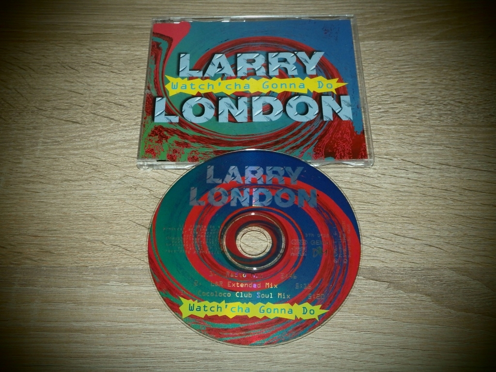 LARRY LONDON - WATCH'CHA GONNA DO