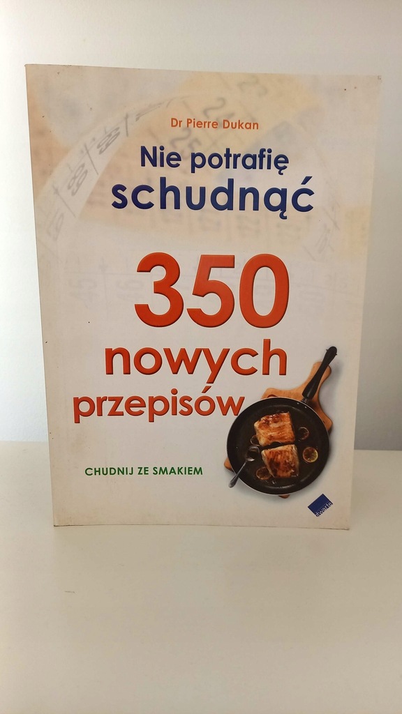 Nie potrafię schudnąć. 350 przepisów Pierre Dukan