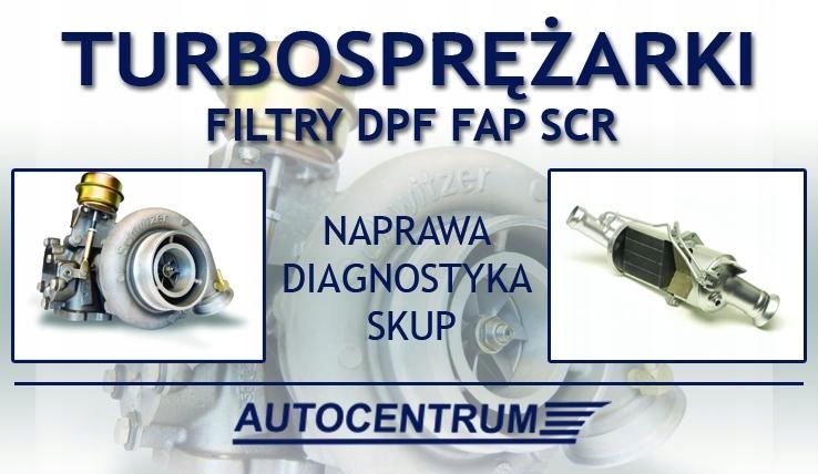 Regeneracja naprawa turbosprężarek turbin DPF FAP