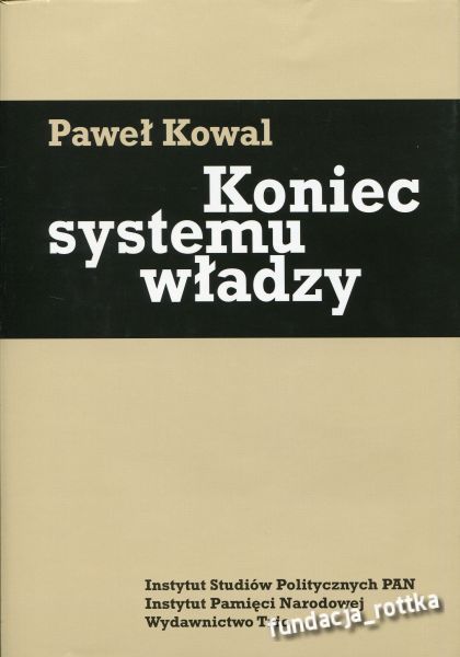 P. Kowal KONIEC SYSTEMU WŁADZY