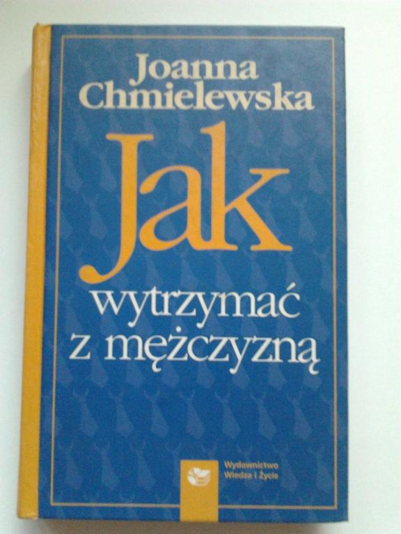 Joanna Chmielewska Jak wytrzymać z mężczyzną