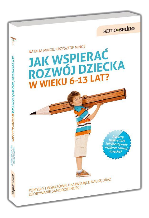 SAMO SEDNO - JAK WSPIERAĆ ROZWÓJ DZIECKA 6-13 LAT?