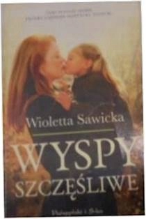 Wyspy szczęśliwe - Wioletta Sawicka