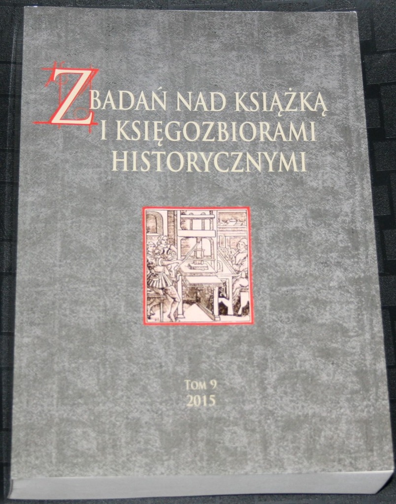 Z BADAŃ NAD KSIĄŻKĄ I KSIĘGOZBIORAMI HISTORYCZNYMI