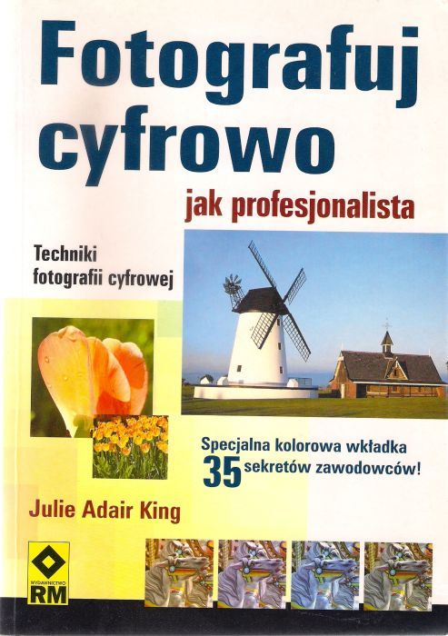 J.A. KING - FOTOGRAFUJ CYFROWO JAK PROFESJONALISTA