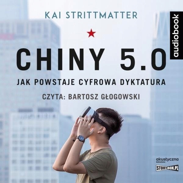 CHINY 5.0. JAK POWSTAJE CYFROWA DYKTATURA CD