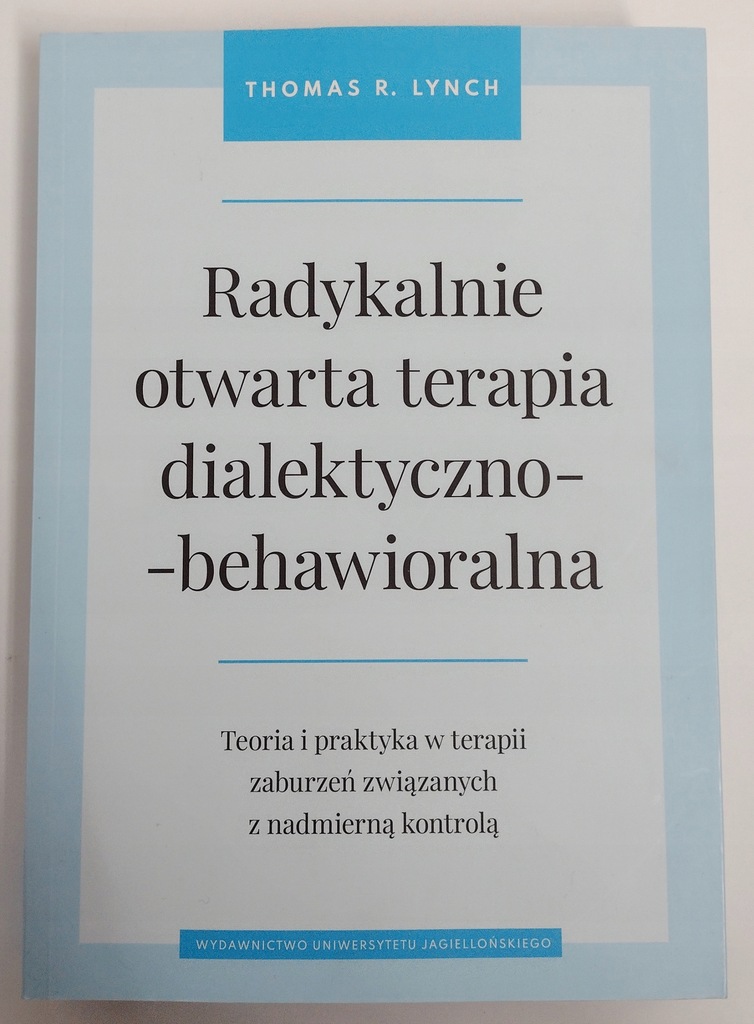 RADYKALNIE OTWARTA TERAPIA DIALEKTYCZNO - BEHAWIORALNA