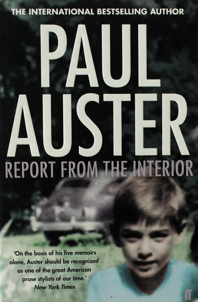 REPORT FROM THE INTERIOR, Paul Auster